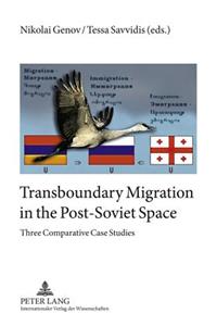Transboundary Migration in the Post-Soviet Space
