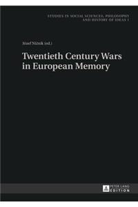 Twentieth Century Wars in European Memory