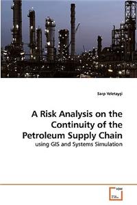Risk Analysis on the Continuity of the Petroleum Supply Chain