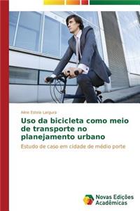 Uso da bicicleta como meio de transporte no planejamento urbano