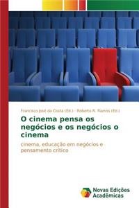 O cinema pensa os negócios e os negócios o cinema