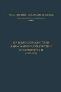 Untersuchungen Über Aminosäuren, Polypeptide Und Proteine II (1907-1919)