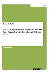 Führungs- und Leistungskrise beim SSV Jahn Regensburg in den Jahren 2012 und 2013