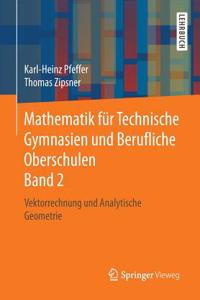 Mathematik Für Technische Gymnasien Und Berufliche Oberschulen Band 2