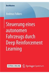 Steuerung eines autonomen Fahrzeugs durch Deep Reinforcement Learning