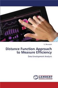 Distance Function Approach to Measure Efficiency