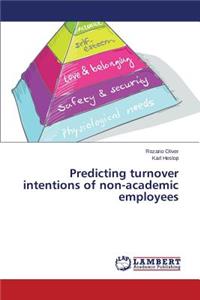 Predicting turnover intentions of non-academic employees