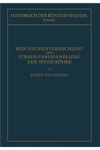 Röntgenuntersuchung und Strahlenbehandlung der Speiseröhre