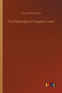 The Philosophy of Auguste Comte