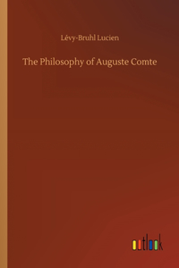 The Philosophy of Auguste Comte