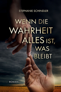 Wenn die Wahrheit alles ist, was bleibt