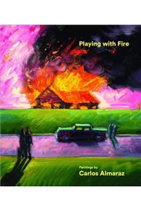 Playing with Fire