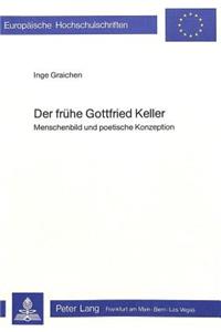 Der fruehe Gottfried Keller