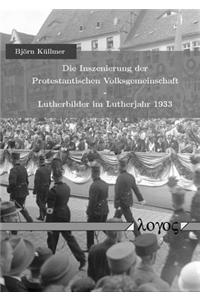 Die Inszenierung Der Protestantischen Volksgemeinschaft - Lutherbilder Im Lutherjahr 1933