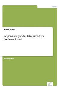 Regionalanalyse des Fitnessmarktes Ostdeutschland