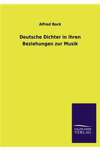 Deutsche Dichter in Ihren Beziehungen Zur Musik