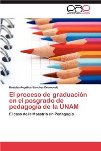 proceso de graduación en el posgrado de pedagogía de la UNAM
