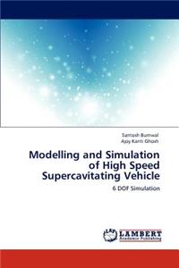 Modelling and Simulation of High Speed Supercavitating Vehicle