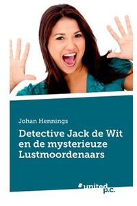 Detective Jack de Wit En de Mysterieuze Lustmoordenaars