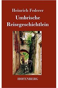 Umbrische Reisegeschichtlein