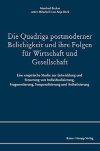 Die Quadriga Postmoderner Beliebigkeit Und Ihre Folgen Fur Wirtschaft Und Gesellschaft