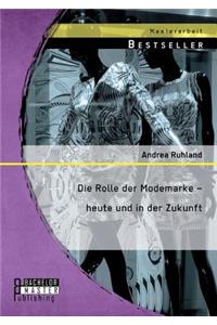Die Rolle der Modemarke - heute und in der Zukunft