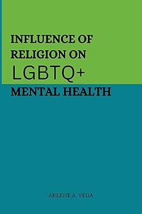 Influence of Religion on LGBTQ+ Mental Health