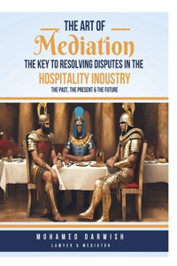 The Art of Mediation The Key to Resolving Disputes in the Hospitality Industry