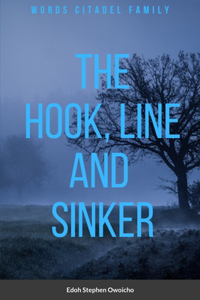 Hook, Line and Sinker.
