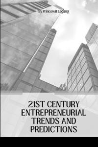 21st Century Entrepreneurial Trends and Predictions