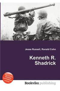 Kenneth R. Shadrick
