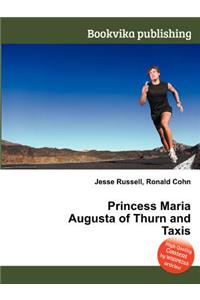 Princess Maria Augusta of Thurn and Taxis