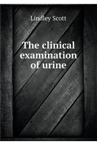 The Clinical Examination of Urine