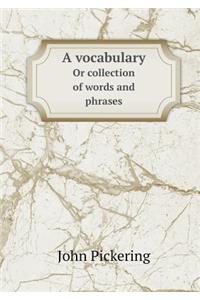 A Vocabulary or Collection of Words and Phrases