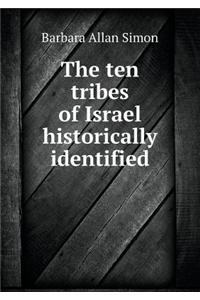 The Ten Tribes of Israel Historically Identified
