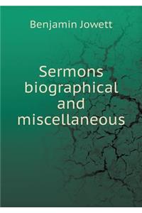 Sermons biographical and miscellaneous