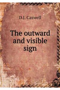 The Outward and Visible Sign