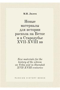 New Materials for the History of the Schism on Vetka and in Starodub XVII-XVIII Centuries