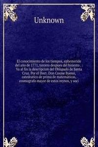 El conocimiento de los tiempos, ephemeride del ano de 1771, tercero despues del bisiesto .