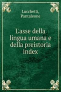 L'asse della lingua umana e della preistoria