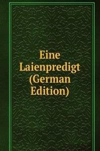 Eine Laienpredigt (German Edition)