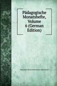 Padagogische Monatshefte, Volume 6 (German Edition)