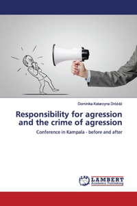 Responsibility for agression and the crime of agression