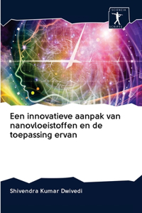 Een innovatieve aanpak van nanovloeistoffen en de toepassing ervan