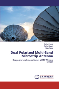 Dual Polarized Multi-Band Microstrip Antenna