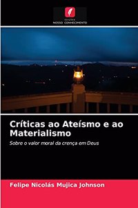 Críticas ao Ateísmo e ao Materialismo