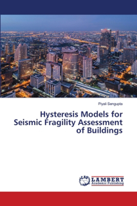 Hysteresis Models for Seismic Fragility Assessment of Buildings