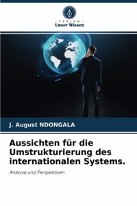 Aussichten für die Umstrukturierung des internationalen Systems.