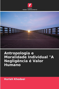 Antropologia e Moralidade Individual 