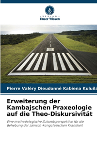 Erweiterung der Kambajschen Praxeologie auf die Theo-Diskursivität